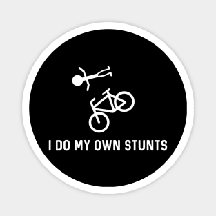 I Do My Own Stunts Magnet